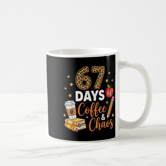 Mug 67 Days Of Coffee &amp; Chaos - 67th Day Of School (Droite)