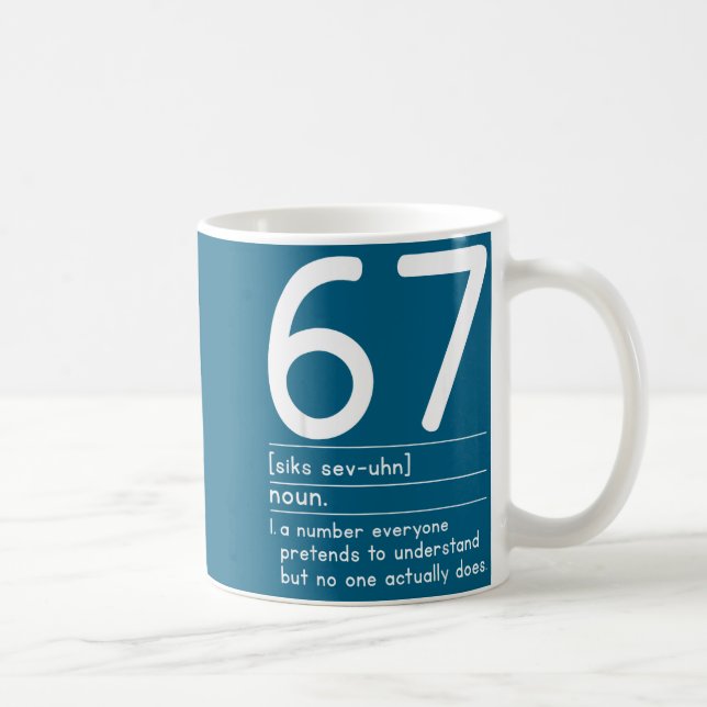 Mug 67 Definition The Meaning Of 67 Meme Funny Six Sev (Droite)