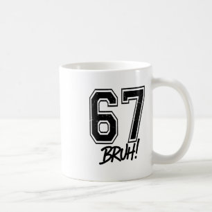 Mug 67 Meme Bruh Drôle Six Sept Génération Alpha 6 7 A
