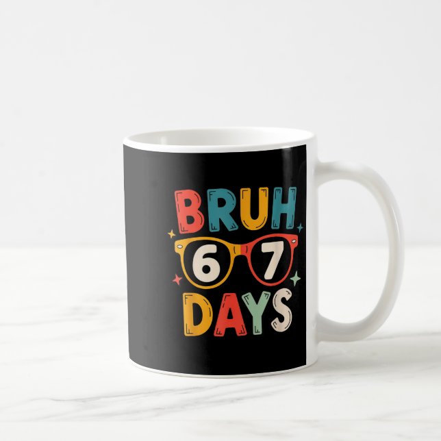 Mug 67th Day Of School Bruh Kids Celebration Design  (Droite)