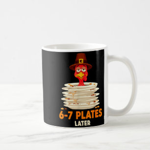 Mug 6-7 Assiettes Plus tard 67 Meme Thanksgiving Turke