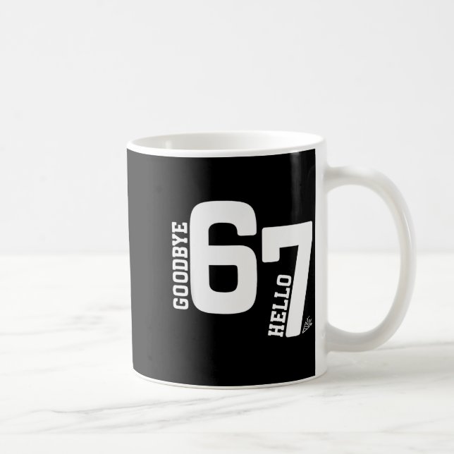 Mug 7 Year Old Birthday Goodbye 6 Hello 7 67 Meme Six  (Droite)