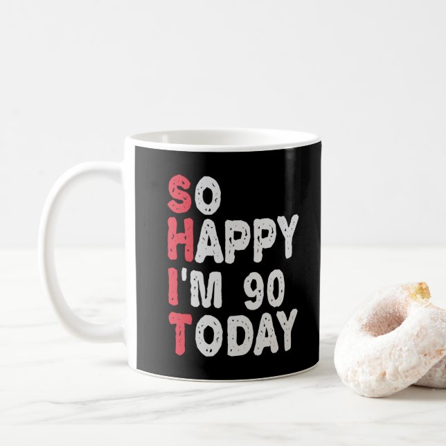 Mug 90e anniversaire So Happy I'm 90 Today Drôle cadea (Avec donut)