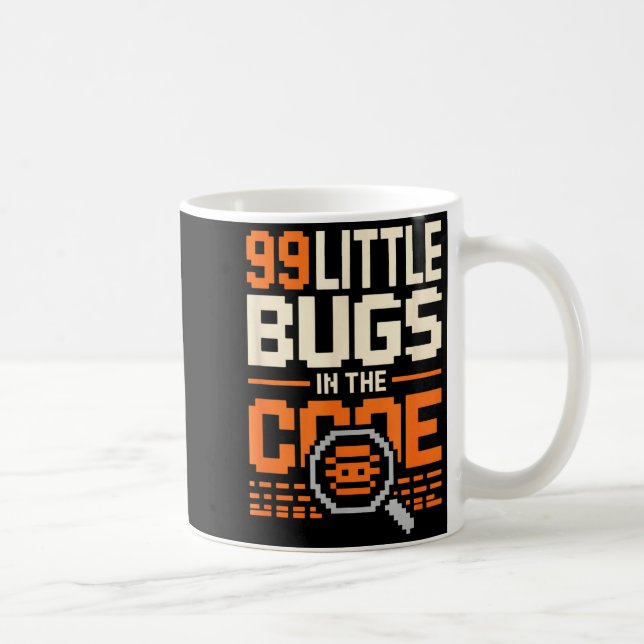 Mug 99 little bugs in code funny programmer saying 99  (Droite)