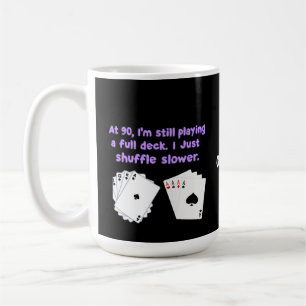 Mug À 90 ans, je joue toujours avec un pont complet