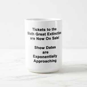 MUG À CAFE BILLETS POUR LA SIXIÈME GRANDE EXTINCTI
