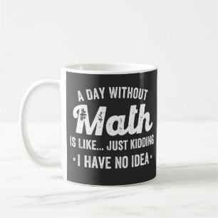 Mug a day withoumatis like just kidding i have