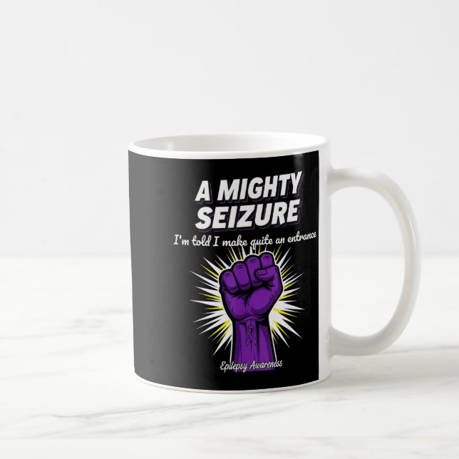 Mug A Mighty Seizure Elepsy Awareness Funny Suprt  (Droite)