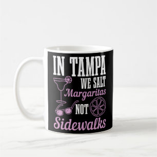 Mug À Tampa Nous Salons Margaritas Pas Les Trottoirs F