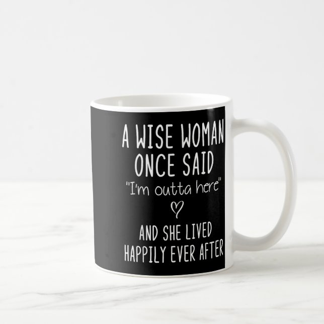 Mug A Wise Woman Once Said Funny Feminist Quote Gift  (Droite)