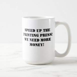 Mug Accélérez la presse à imprimer ! Nous avons besoin
