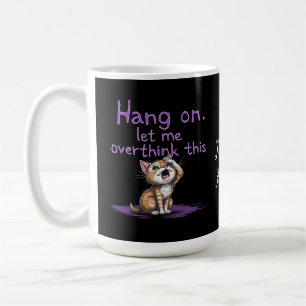 Mug Accrochez-Vous, Laissez-Moi Surpenser Cette Introd