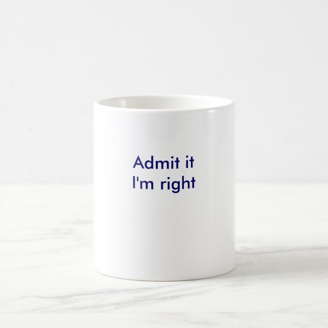 Mug Admettez-le, je suis droit (Centre)