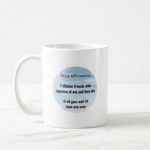 Mug Affirmation quotidienne, Choisir l'humour des amis