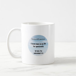 Mug Affirmation quotidienne, Spontanéité planifiée