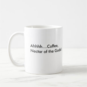 Mug Ahhhh….Café, nectar des dieux ! , Ahhhh .......