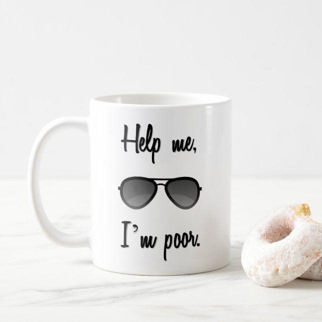 Mug Aidez-moi à être pauvre en lunettes de soleil (Avec donut)