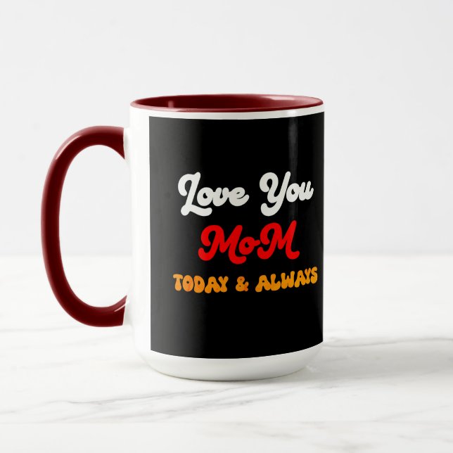 Mug Aimez-vous Maman aujourd'hui et toujours | Fête de (Gauche)