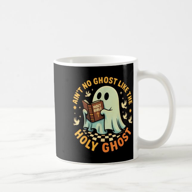 Mug Ain't No Ghost Like The Holy Ghost Funny Faith Pun (Droite)