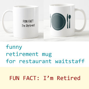 Mug Ajouter une photo Fun Fact Je suis à la retraite P