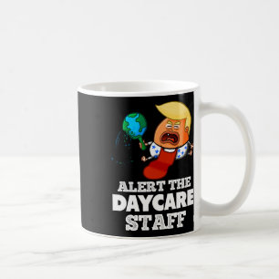 Mug Alertez Le Personnel De Garderie ! Amusant anti-Tr