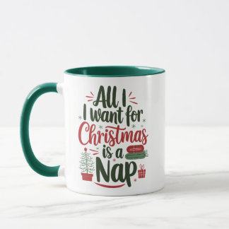 Mug All I Want for Christmas Is a Nap