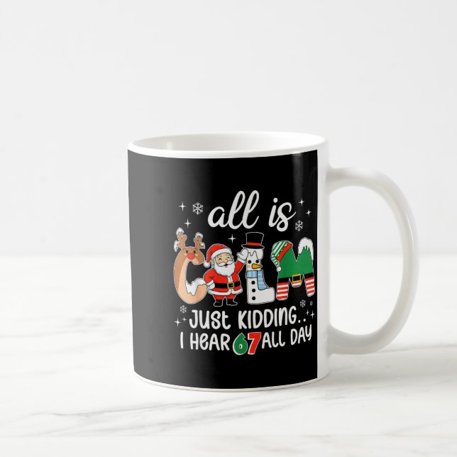 Mug All Is Calm Just Kidding I Hear 67 All Day Teacher (Droite)