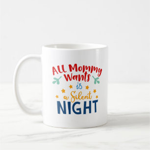 Mug All Maman Wants est une nuit silencieuse
