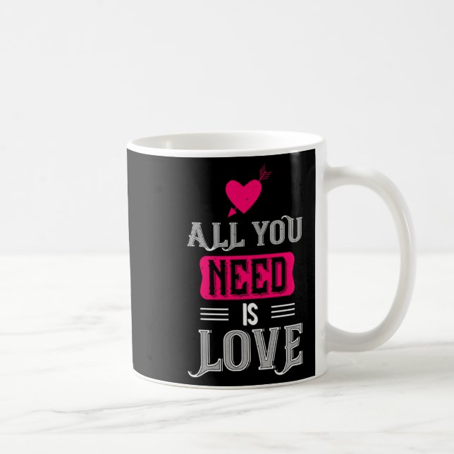 Mug All You Need Is Love Valentines Day For Him Her  (Droite)