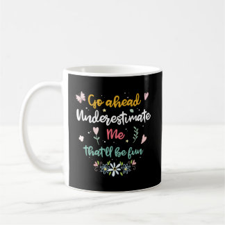 Mug Aller De L'Avant Sous-Estimer Que Je Serai Amusant