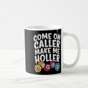Mug Allez Appelez Faites-Moi Holler Bingo Drôle Joueur