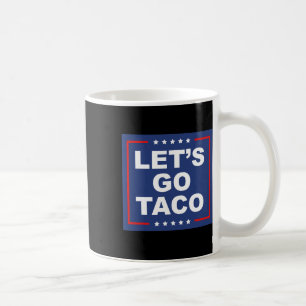 Mug Allons Tacos - Drôle de T. A. C. O. Conception Iro
