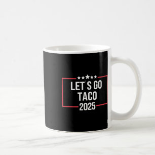 Mug Allons-y Taco Drôle Tarif Échange Politique T-Shir
