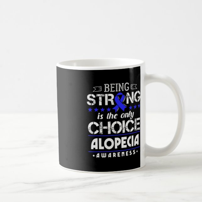 Mug Alopecia Areata Don - Être Fort Est Le Seul Ch (Droite)