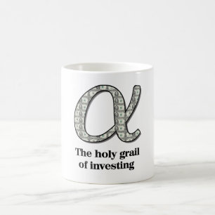 Mug Alpha - Le Saint Graal de l'investissement