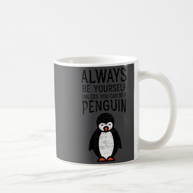 Mug Always Be Yourself Funny Penguin Quote Design  (Droite)