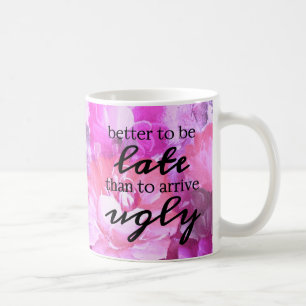Mug Améliorez pour être en retard que pour arriver