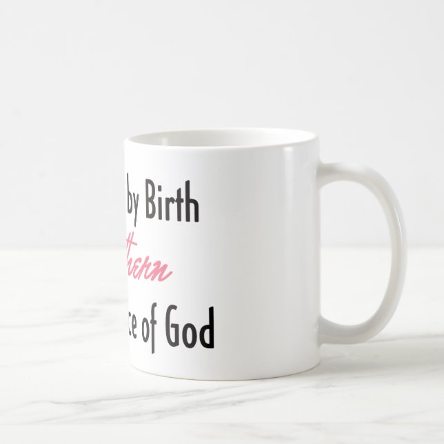Mug Américain par la naissance, du sud par la Grâce de (Droite)