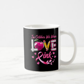 Mug AMOUR En Octobre Nous Portons Pink Enseignant Canc