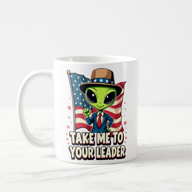 Mug Amusant Alien emmenez-moi à votre Leader USA Patri (Gauche)