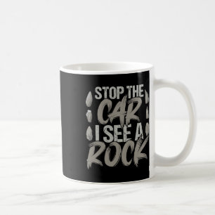 Mug Amusant Arrêter La Voiture Je Vois Un Géologue Roc
