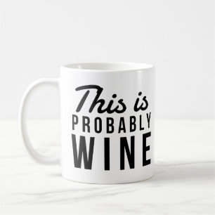 Mug Amusant "C'Est Probablement Du Vin" Coworker Anniv
