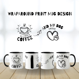 Mug Amusant Chien Tout Ce Dont J'Ai Besoin C'Est Du Ca