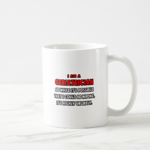 Mug Amusant Geriatricien .. Très improbable