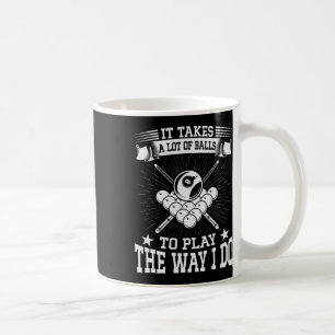 Mug Amusant, Il Faut Beaucoup De Billard Et Pool Playe