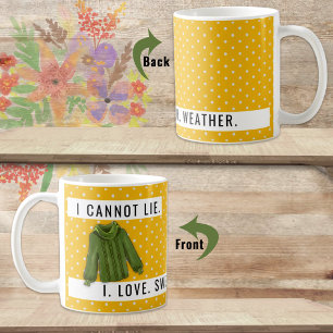Mug Amusant Je Ne Peux Pas Mentir Sweater Météo Aimer 