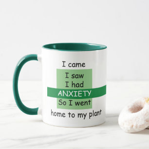 Mug Amusant, je suis venu, j'ai vu, j'avais ANXIETY, j