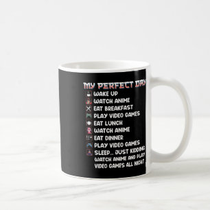 Mug Anime Gamer Shirt My Perfect Day Watch Anime Play