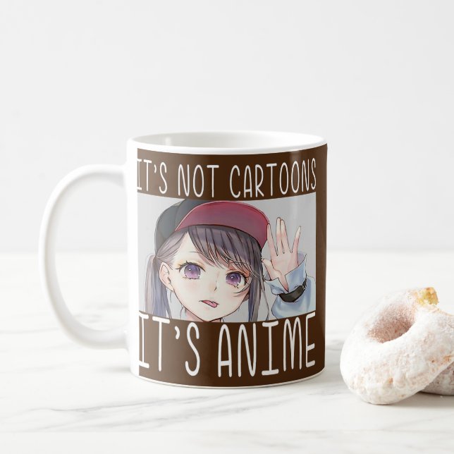 Mug Anime Girl It's Not Cartoons It's Anime l Anime (Avec donut)
