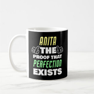 Mug Anita La Preuve T Perfection Existe Anita Nom